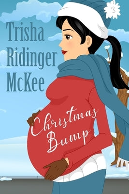 Christmas Bump by Ridinger McKee, Trisha