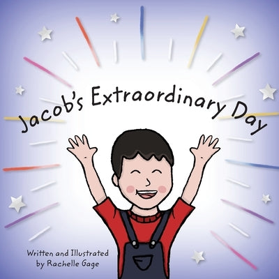 Jacob's Extraordinary Day by Gage, Rachelle