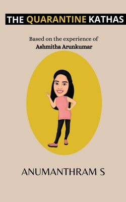 The Quarantine Kathas - The Blogger's Version by S, Anumanthram