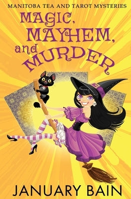 Magic, Mayhem & Murder by Bain, January