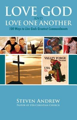 Love God and Love One Another by Andrew, Steven