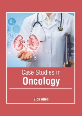 Case Studies in Oncology by Allen, Zion