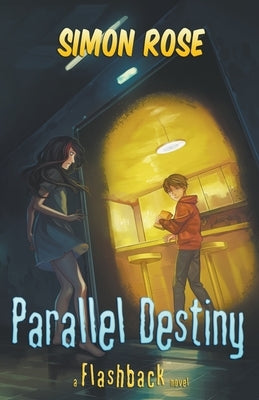 Parallel Destiny by Rose, Simon