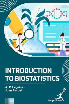 Introduction to Biostatistics by Leguina, A. D.