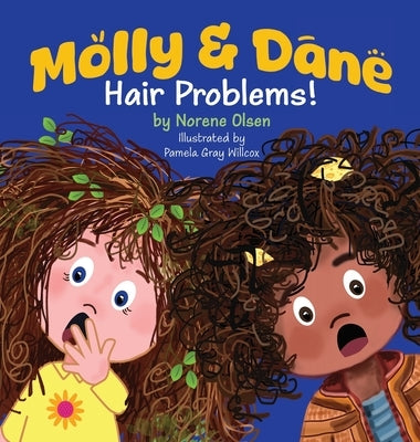 Molly and Dane: Hair Problems! by Olsen, Norene