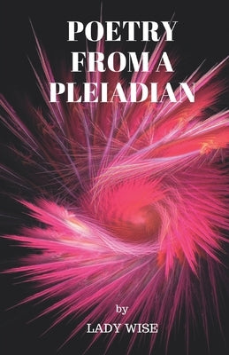Poetry from a Pleiadian by Wise