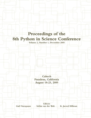 Proceedings of the 8th Python in Science Conference by Varoquaux, Gae&#776;l