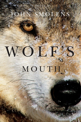 Wolf's Mouth by Smolens, John