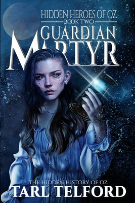 Guardian Martyr: An Epic Fairy Tale Adventure by Telford, Tarl