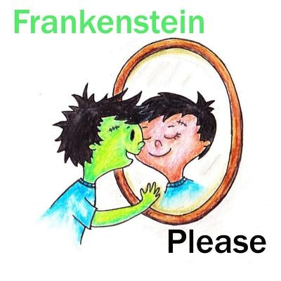 Frankenstein Please by Nelson, Liz