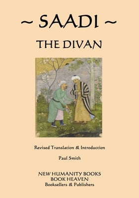 Saadi: The Divan by Smith, Paul