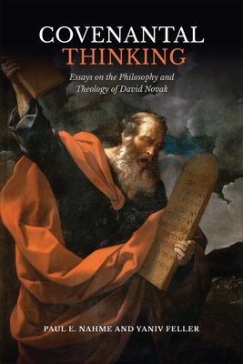 Covenantal Thinking: Essays on the Philosophy and Theology of David Novak by Nahme, Paul E.