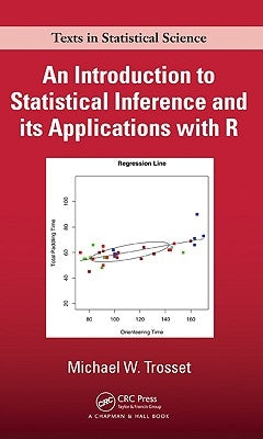 An Introduction to Statistical Inference and Its Applications with R by Trosset, Michael W.