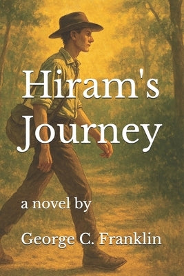 Hiram's Journey by Franklin, George C.