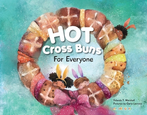 Hot Cross Buns for Everyone by Marshall, Yolanda T.