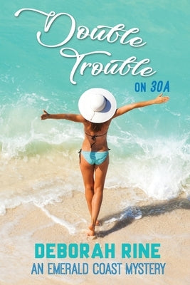 Double Trouble on 30A by Rine, Deborah