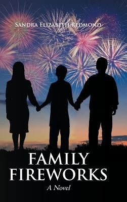 Family Fireworks by Redmond, Sandra Elizabeth