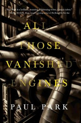 All Those Vanished Engines by Park, Paul