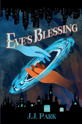 Eve's Blessing by Park, J. J.