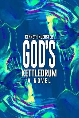 God's Kettledrum by Kuenster, Kenneth