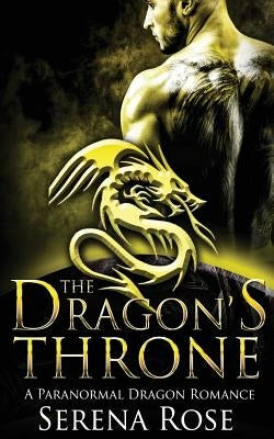 The Dragon's Throne by Rose, Serena