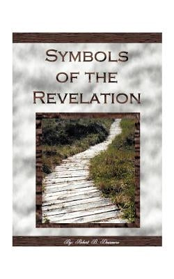 Symbols of the Revelation by Dearmore, Robert B.