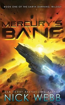 Mercury's Bane: Book One of the Earth Dawning Series by Webb, Nick