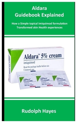 Aldara Guidebook Explained by Hayes, Rudolph