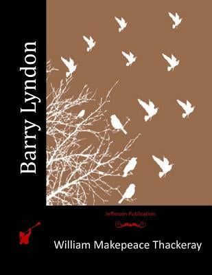 Barry Lyndon by Thackeray, William Makepeace