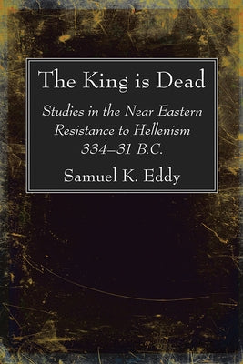 The King is Dead by Eddy, Samuel K.