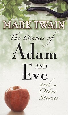 The Diaries of Adam and Eve and Other Stories by Twain, Mark