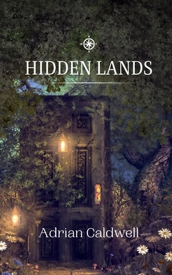 Hidden Lands by Caldwell, Adrian