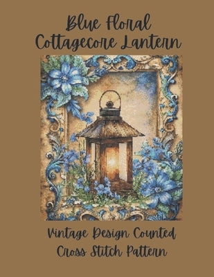Blue Floral Cottagecore Lantern: Vintage Counted Cross Stitch Pattern by Media, Paper Moon