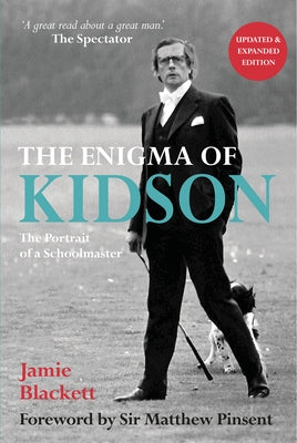 The Enigma of Kidson: The Portrait of a Schoolmaster by Blackett, Jamie