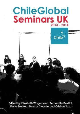 ChileGlobal Seminars UK 2013-2014 by Devilat, Bernardita
