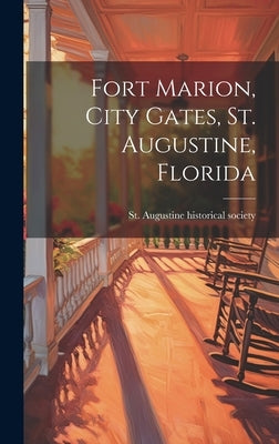 Fort Marion, City Gates, St. Augustine, Florida by St Augustine Historical Society [From