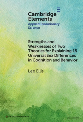 Strengths and Weaknesses of Two Theories for Explaining 15 Universal Sex Differences in Cognition and Behavior by Ellis, Lee