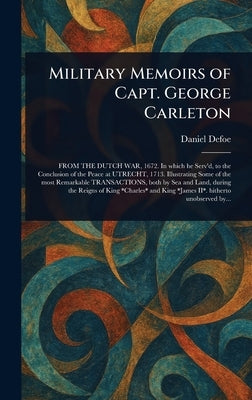 Military Memoirs of Capt. George Carleton by Defoe, Daniel