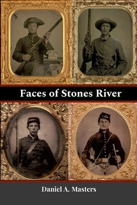 Faces of Stones River by Masters, Daniel