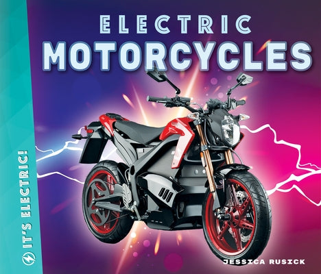 Electric Motorcycles by Rusick, Jessica