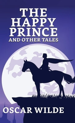 The Happy Prince And Other Tales by Wilde, Oscar