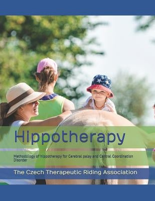 Hippotherapy: A Methodology of Hippotherapy for Cerebral Palsy and Central Coordination Disorder by Lantelme-Faisan, Vera