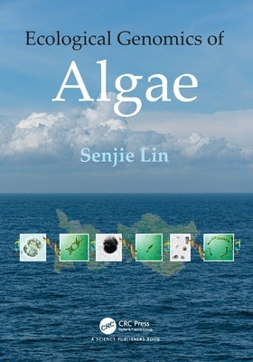 The Ecological Genomics of Algae by Lin, Senjie