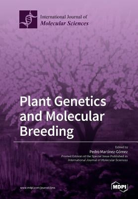 Plant Genetics and Molecular Breeding by Martínez-Gómez, Pedro