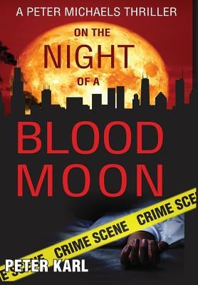 On the Night of a Blood Moon: A Peter Michaels Thriller by Karl, Peter