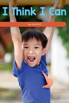 I Think I Can: You Can Do It! by Clasky, Leonard