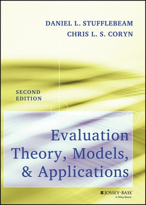 Evaluation Theory, Models, and Applications by Stufflebeam, Daniel L.