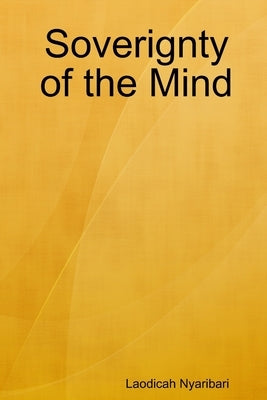 Soverignty of the Mind by Nyaribari, Laodicah