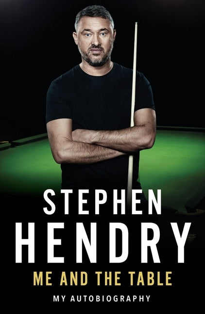 Me and the Table: My Autobiography by Hendry, Stephen