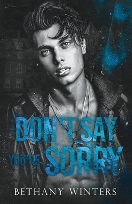 Don't Say You're Sorry by Winters, Bethany